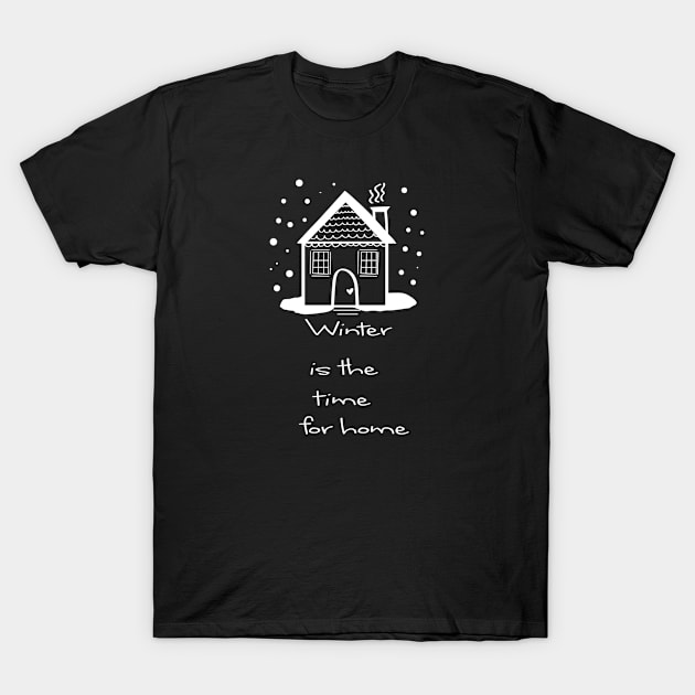 Winter quotes with cute home design T-Shirt by Sticker deck